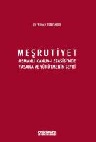 Meşrutiyet ;Osmanlı Kanun-ı Esasisi'nde Yasama ve Yürütmenin Seyri