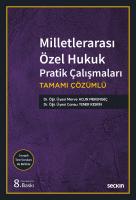 Milletlerarası Özel Hukuk Pratik Çalışmaları 8.BASKI Milletlerarası Özel Hukuk Pratik Çalışmaları 8.BASKI