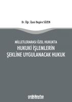 Milletlerarası Özel Hukukta Hukuki İşlemlerin Şekline Uygulanacak Hukuk