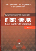 MİRAS HUKUKU Tamamı Çözümlü Pratik Çalışma Kitabı ( ZEVKLİLER-HAVUTÇU-ALBAŞ )