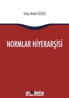 Normlar Hiyerarşisi:; Türk, Alman ve İngiliz Hukuk Sistemlerinde Kural İşlemlerin ve Mahkeme Kararlarının Hiyerarşik Gücü