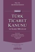 Notlu Türk Ticaret Kanunu ve İlgili Mevzuat 9.BASKI Notlu Türk Ticaret Kanunu ve İlgili Mevzuat 9.BASKI
