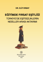 Eğitimde Fırsat Eşitliği: Türkiye'de Eşitsizliklerin Nesiller Arası Aktarımı