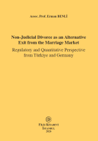 Non-Judicial Divorce as an AlternativeExit from the Marriage MarketRegulatory and Quantitative Perspective from Türkiye and Germany