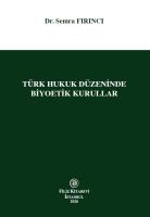 Türk Hukuk Düzeninde Biyoetik Kurullar