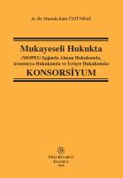 Mukayeseli Hukukta (MOPEG Işığında Alman Hukukunda,Avusturya Hukuku ve İsviçre Hukukunda)KONSORSİYUM