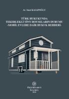 Türk Hukukunda Tekerlekli Tiny Houseların Durumu -Mobil Evlere Dair Hukuk Rehberi-