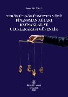 Terörün Görünmeyen Yüzü Finansman Ağları Kaynaklar ve Uluslararası Güvenlik
