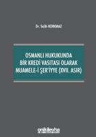 Osmanlı Hukukunda Bir Kredi Vasıtası Olarak Muamele-i Şer'iyye (17. Asır)