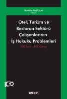 Otel, Turizm ve Restoran Sektörü Çalışanlarının  İş Hukuku Problemleri Otel, Turizm ve Restoran Sektörü Çalışanlarının  İş Hukuku Problemleri