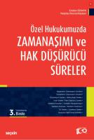 Özel Hukukumuzda Zamanaşımı ve Hak Düşürücü Süreler Özel Hukukumuzda Zamanaşımı ve Hak Düşürücü Süreler