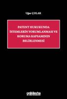 Patent Hukukunda İstemlerin Yorumlanması ve Koruma Kapsamının Belirlenmesi