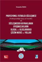 Profesyonel Futbolcu Sözleşmesi (profesyonelliğe geçiş ve transfer) ve Sözleşmeden Kaynaklanan Uyuşmazlıkların Ulusal ve Uluslararası Çözüm Merci ve Yolları 3. Profesyonel Futbolcu Sözleşmesi (profesyonelliğe geçiş ve transfer) ve Sözleşmeden Kaynaklanan Uyuşmazlıkların Ulusal ve Uluslararası Çözüm Merci ve Yolları 3.