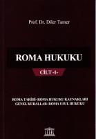 Roma Hukuku Cilt -1- (Roma Tarihi - Roma Hukuku Kaynakları - Genel Kurallar - Roma Usul Hukuku) Roma Hukuku Cilt -1- (Roma Tarihi - Roma Hukuku Kaynakları - Genel Kurallar - Roma Usul Hukuku)