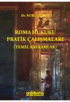 Roma Hukuku Pratik Çalışmaları (Temel Kavramlar) Roma Hukuku Pratik Çalışmaları (Temel Kavramlar)