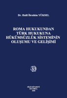 Roma Hukukundan Türk Hukukuna Hükümsüzlük Sisteminin Oluşumu Ve Gelişimi