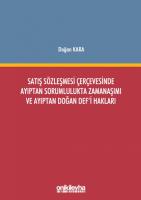 Satış Sözleşmesi Çerçevesinde Ayıptan Sorumlulukta Zamanaşımı ve Ayıptan Doğan Def'i Hakları