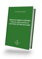 Sermaye Şirketlerinde Yoğunlaşma Sayılan Kontrol Devri Halleri
