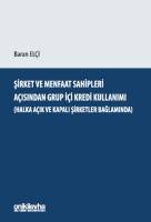 Şirket ve Menfaat Sahipleri Açısından Grup İçi Kredi Kullanımı (Halka Açık ve Kapalı Şirketler Bağlamında)