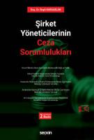 Şirket Yöneticilerinin Ceza Sorumlulukları Şirket Yöneticilerinin Ceza Sorumlulukları