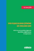 Spor Uyuşmazlıklarının Çözümünde Adil Yargılanma Hakkı: AİHS'in Kurumsal Gereklilikleri Bağlamında CAS, TFFTK ve GSBTK Özelinde Bir Değerlendirme Spor Uyuşmazlıklarının Çözümünde Adil Yargılanma Hakkı: AİHS'in Kurumsal Gereklilikleri Bağlamında CAS, TFFTK ve GSBTK Özelinde Bir Değerlendirme
