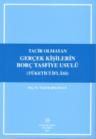 Tacir Olmayan Gerçek Kişilerin Borç Tasfiye Usulü (Tüketici İflası ) Tacir Olmayan Gerçek Kişilerin Borç Tasfiye Usulü (Tüketici İflası )