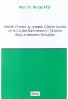Tahkim Öncesi Uyuşmazlık Çözüm Usulleri ve Bu Usuller Tüketilmeden Tahkime Başvurulmasının Sonuçları