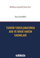 Tahkim Yargılamasında Ara ve Nihai Hakem Kararları;Milletlerarası Uyuşmazlık Çözümü Dizisi No: 8 Tahkim Yargılamasında Ara ve Nihai Hakem Kararları;Milletlerarası Uyuşmazlık Çözümü Dizisi No: 8