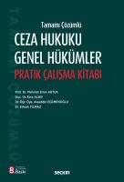 Tamamı Çözümlü Ceza Hukuku Genel Hükümler Pratik Çalışma Kitabı 8.BASKI Tamamı Çözümlü Ceza Hukuku Genel Hükümler Pratik Çalışma Kitabı 8.BASKI