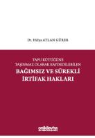 Tapu Kütüğüne Taşınmaz Olarak Kaydedilebilen Bağımsız ve Sürekli İrtifak Hakları