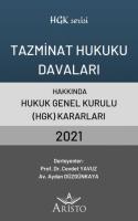 Tazminat Hukuku Davaları Hakkında Hukuk Genel Kurulu Kararları 2021 Tazminat Hukuku Davaları Hakkında Hukuk Genel Kurulu Kararları 2021