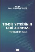 Temsil Yetkisinin Geri Alınması (Temsilcinin Azli) ( YILMAZ )