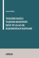 Teslime Bağlı Taşınır Rehninin Eşya ve Alacak Bakımından Kapsamı