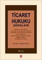 Ticaret Hukuku Dersleri Yılmaz Aslan Ticaret Hukuku Dersleri Yılmaz Aslan