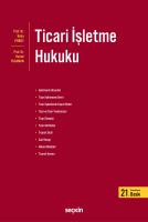 Ticari İşletme Hukuku 21.BASKI Ticari İşletme Hukuku 21.BASKI