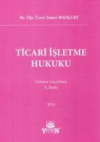 Ticari İşletme Hukuku 6.BASKI Ticari İşletme Hukuku 6.BASKI