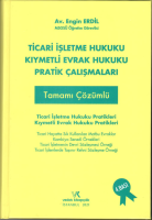 Ticari İşletme Hukuku – Kıymetli Evrak Hukuku Pratik Çalışmaları 4.BASKI ( ERDİL ) Ticari İşletme Hukuku – Kıymetli Evrak Hukuku Pratik Çalışmaları 4.BASKI ( ERDİL )
