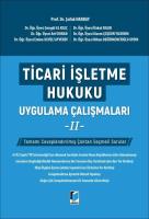 Ticari İşletme Hukuku Uygulama Çalışmaları - II