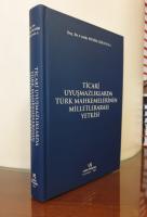 Ticari Uyuşmazlıklarda Türk Mahkemelerinin Milletlerarası Yetkisi