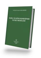 Toplu İş Sözleşmesinde Yetki Meselesi Toplu İş Sözleşmesinde Yetki Meselesi