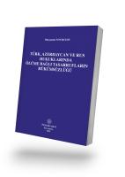 Türk, Azerbaycan ve Rus Hukuklarında Ölüme Bağlı Tasarrufların Hükümsüzlüğü Türk, Azerbaycan ve Rus Hukuklarında Ölüme Bağlı Tasarrufların Hükümsüzlüğü