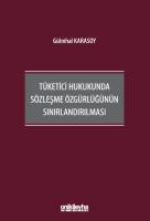 Tüketici Hukukunda Sözleşme Özgürlüğünün Sınırlandırılması