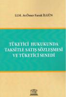 Tüketici  Hukukunda Taksitle Satış Sözleşmesi ve Tüketici Senedi Tüketici  Hukukunda Taksitle Satış Sözleşmesi ve Tüketici Senedi