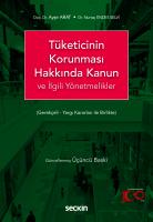 Tüketicinin Korunması Hakkında Kanun ve İlgili Yönetmelikler 3.BASKI Tüketicinin Korunması Hakkında Kanun ve İlgili Yönetmelikler 3.BASKI