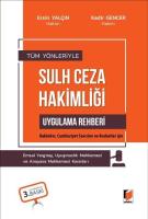 Tüm Yönleriyle Sulh Ceza Hakimliği Uygulama Rehberi