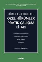 Türk Ceza Hukuku Özel Hükümler Pratik Çalışma Kitabı 3.BASKI Türk Ceza Hukuku Özel Hükümler Pratik Çalışma Kitabı 3.BASKI