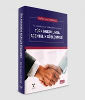 Türk Hukukunda Acentelik Sözleşmesi (Ciltli) Türk Hukukunda Acentelik Sözleşmesi (Ciltli)