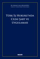 Türk İş Hukuku'nda Cezai Şart ve Uygulaması