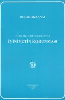 Türk Medeni Hukukunda İyiniyetin Korunması Türk Medeni Hukukunda İyiniyetin Korunması