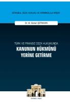 Türk ve Fransız Ceza Hukukunda Kanunun Hükmünü Yerine Getirme ;İstanbul Ceza Hukuku ve Kriminoloji Arşivi Yayın